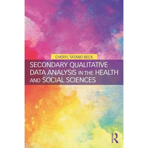 Secondary Qualitative Data Analysis in the Health and Social Sciences - Paperback