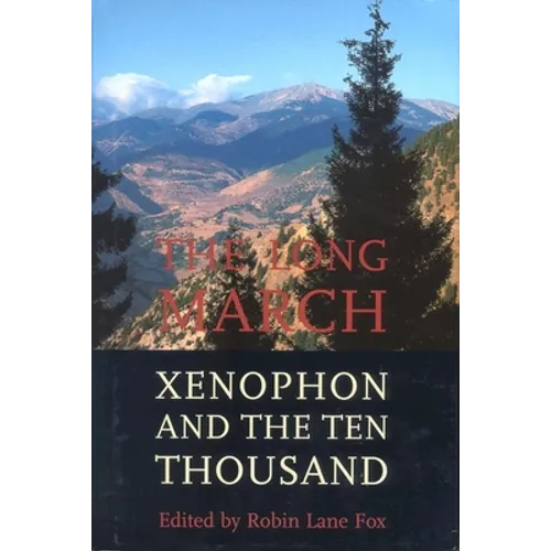 The Long March: Xenophon and the Ten Thousand - Hardcover