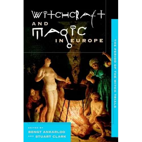 Witchcraft and Magic in Europe, Volume 4: The Period of the Witch Trials - Paperback