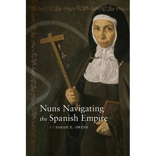 Nuns Navigating the Spanish Empire - Paperback