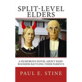 Split-Level Elders: A Humorous Novel about Baby-Boomers Battling their Parents