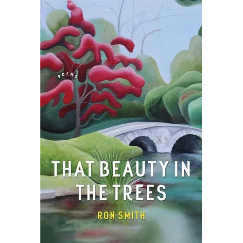 That Beauty in the Trees: Poems - Paperback