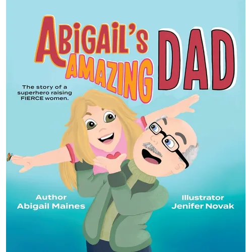 Abigail's Amazing Dad - Hardcover