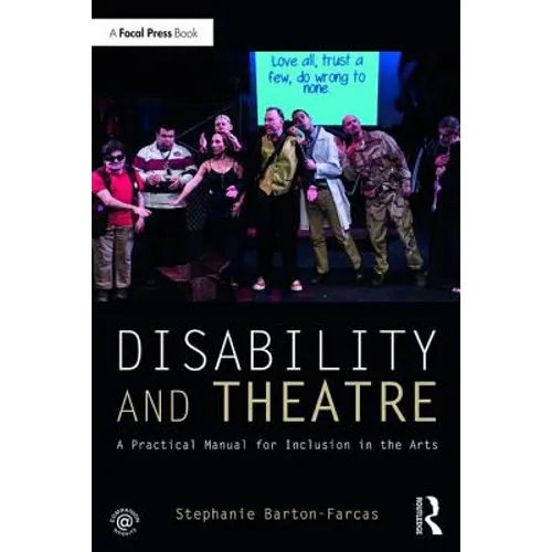 Disability and Theatre: A Practical Manual for Inclusion in the Arts - Paperback