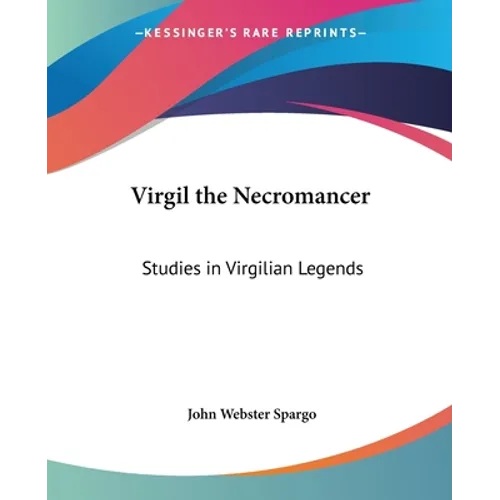 Virgil the Necromancer: Studies in Virgilian Legends - Paperback
