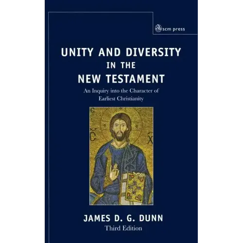 Unity and Diversity in the New Testament: An Inquiry Into the Character of Earliest Christianity - Hardcover