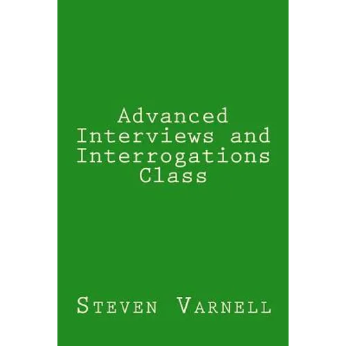 Advanced Interviews and Interrogations Class