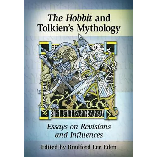 The Hobbit and Tolkien's Mythology: Essays on Revisions and Influences - Paperback