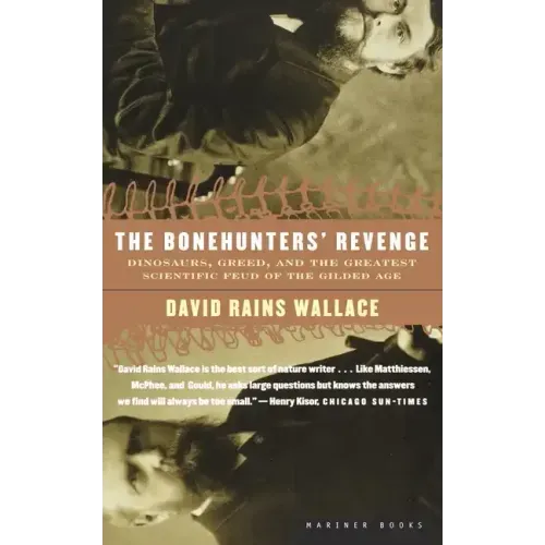 The Bonehunters' Revenge: Dinosaurs, Greed, and the Greatest Scientific Feud of the Gilded Age - Paperback