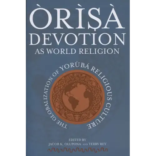 Òrìsà Devotion as World Religion: The Globalization of Yorùbá Religious Culture - Paperback