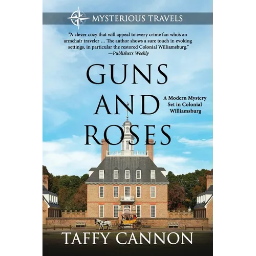 Guns and Roses: A Modern Mystery Set in Colonial Williamsburg - Paperback