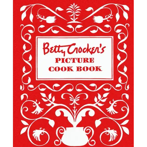 Betty Crocker's Picture Cookbook, Facsimile Edition - Hardcover