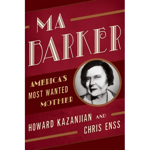 Ma Barker: America's Most Wanted Mother - Paperback