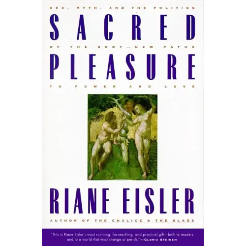 Sacred Pleasure: Sex, Myth, and the Politics of the Body--New Paths to Power and Love - Paperback