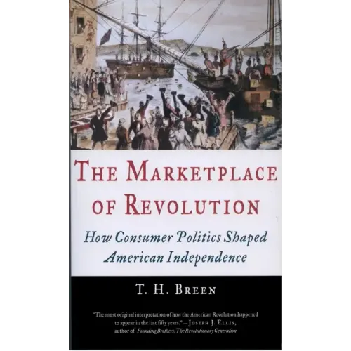 The Marketplace of Revolution: How Consumer Politics Shaped American Independence - Paperback