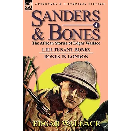 Sanders & Bones-The African Adventures: 4-Lieutenant Bones & Bones in London - Hardcover