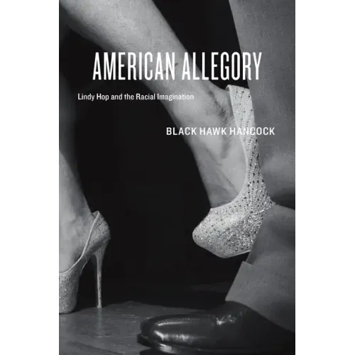 American Allegory: Lindy Hop and the Racial Imagination - Paperback