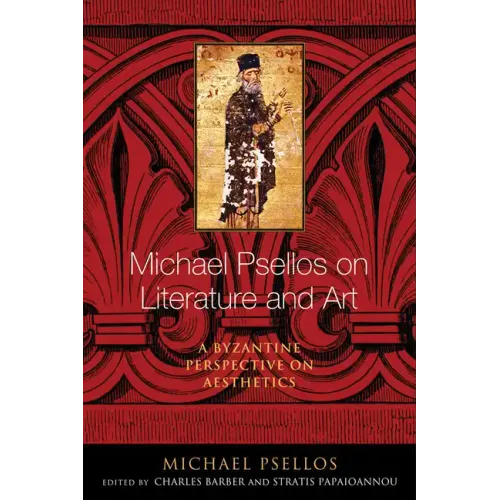 Michael Psellos on Literature and Art: A Byzantine Perspective on Aesthetics - Paperback