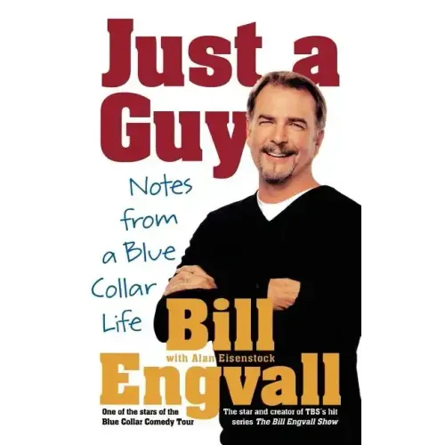Just a Guy: Notes from a Blue Collar Life - Paperback