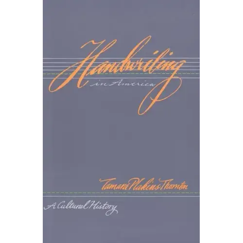 Handwriting in America: A Cultural History - Paperback