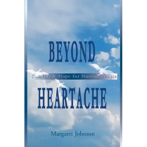Beyond Heartache: Comfort & Hope for Hurting People - Paperback