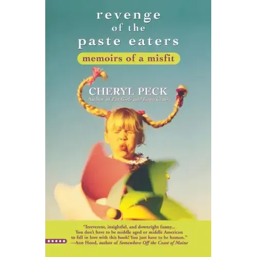 Revenge of the Paste Eaters: Memoirs of a Misfit - Paperback