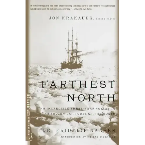 Farthest North: The Incredible Three-Year Voyage to the Frozen Latitudes of the North - Paperback