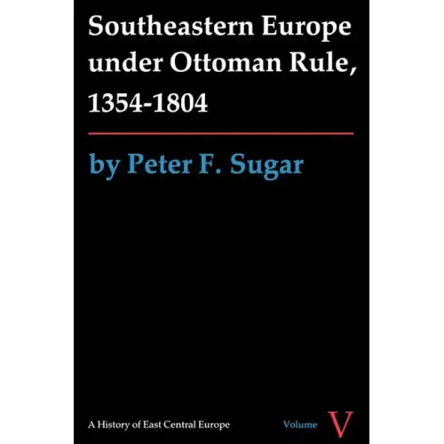 Southeastern Europe under Ottoman Rule, 1354-1804 - Paperback