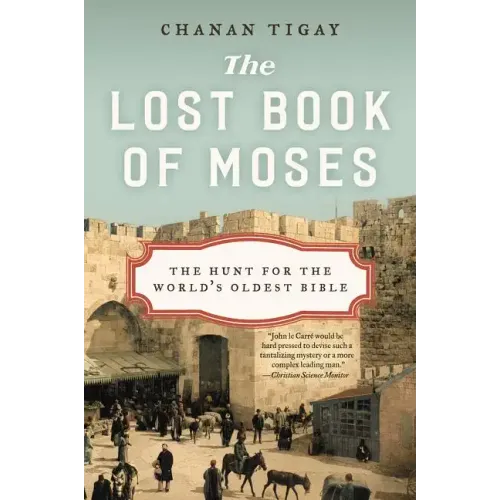The Lost Book of Moses: The Hunt for the World's Oldest Bible - Paperback