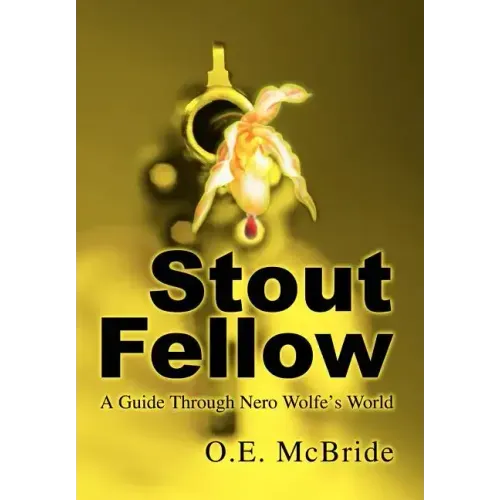 Stout Fellow: A Guide Through Nero Wolfe's World - Hardcover