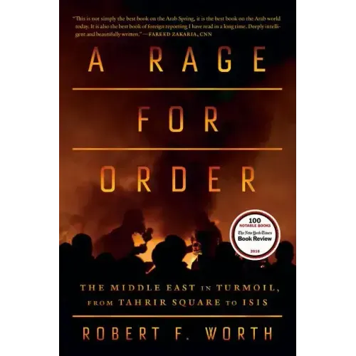 A Rage for Order: The Middle East in Turmoil, from Tahrir Square to ISIS - Paperback