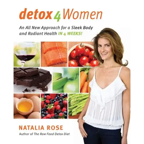 Detox for Women: An All New Approach for a Sleek Body and Radiant Health in 4 Weeks - Paperback