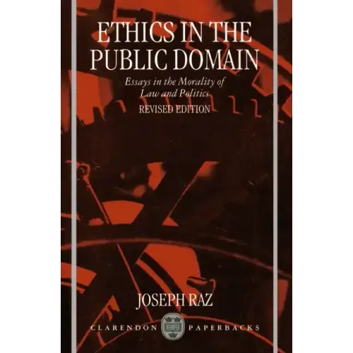 Ethics in the Public Domain: Essays in the Morality of Law and Politics - Paperback