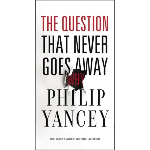 The Question That Never Goes Away: Finding Meaning in the Midst of Suffering - Paperback