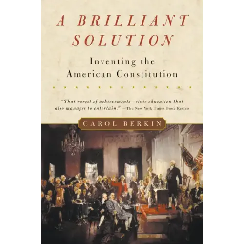 A Brilliant Solution: Inventing the American Constitution - Paperback
