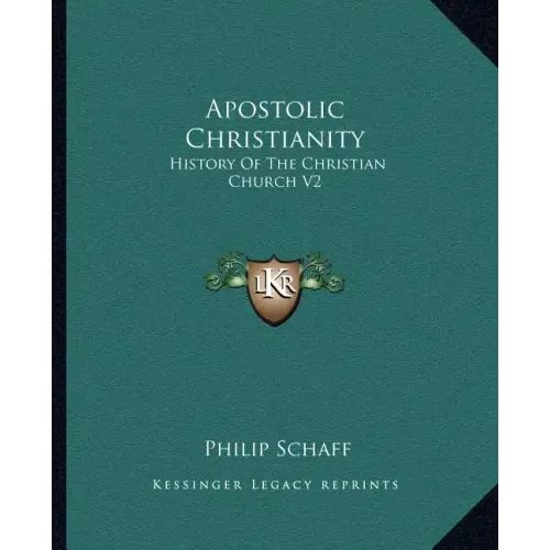 Apostolic Christianity: History of the Christian Church V2 - Paperback
