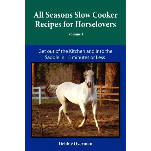 All Seasons Slow Cooker Recipes for Horselovers - Paperback