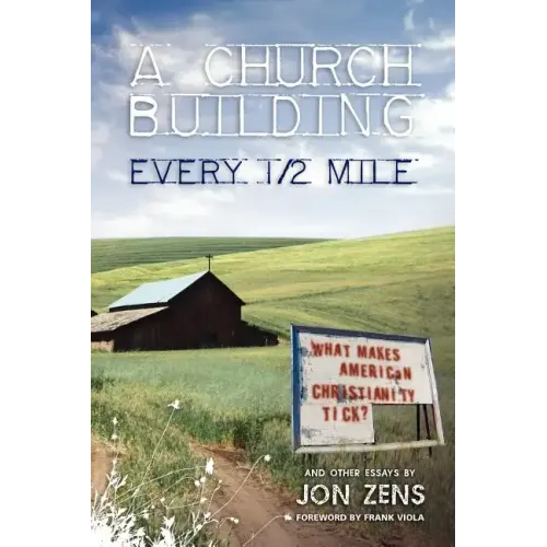 A Church Building Every 1/2 Mile: What Makes American Christianity Tick - Paperback
