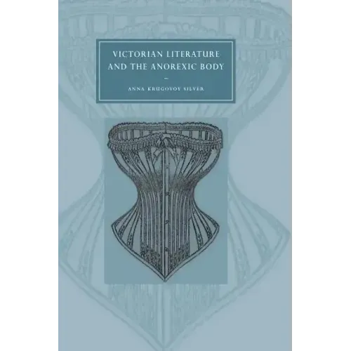 Victorian Literature and the Anorexic Body - Paperback