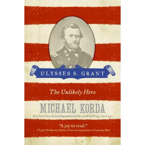 Ulysses S. Grant: The Unlikely Hero - Paperback