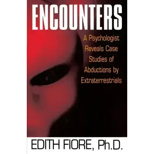Encounters: A Psychologist Reveals Case Studies of Abductions by Extraterrestrials - Paperback