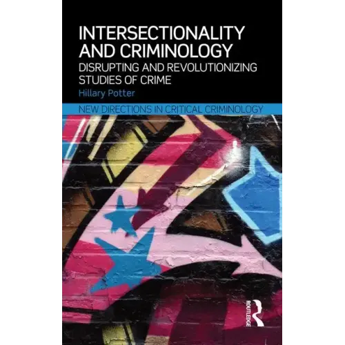 Intersectionality and Criminology: Disrupting and revolutionizing studies of crime - Paperback