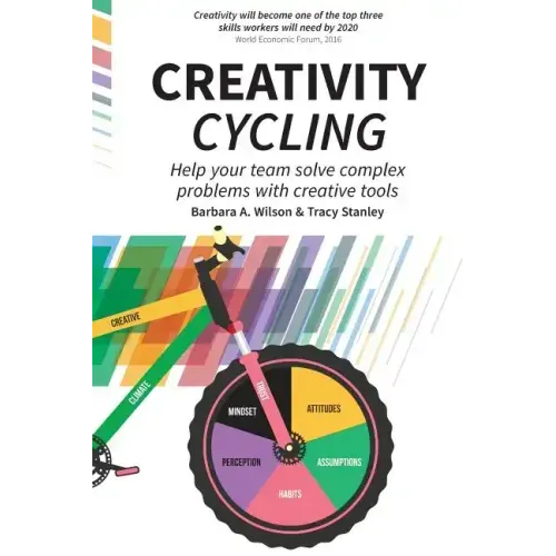 Creativity Cycling: Help your team solve complex problems - Paperback