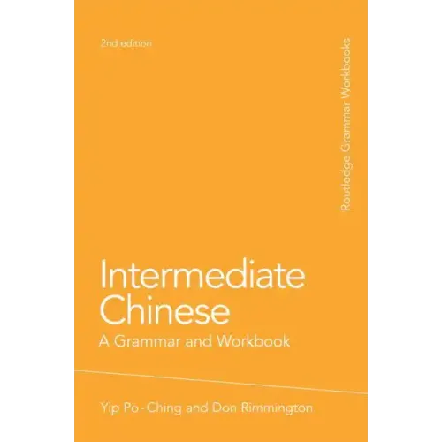 Intermediate Chinese: A Grammar and Workbook - Paperback