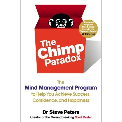 The Chimp Paradox: The Mind Management Program to Help You Achieve Success, Confidence, and Happiness - Paperback