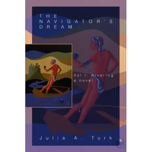 The Navigator's Dream: Vol I: Riverlog - Paperback