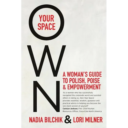 Own Your Space: A Woman's Guide to Polish, Poise and Empowerment - Paperback