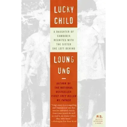Lucky Child: A Daughter of Cambodia Reunites with the Sister She Left Behind - Paperback