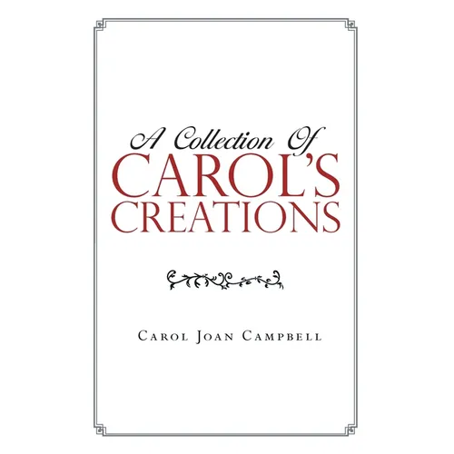 A Collection of Carol's Creations