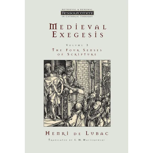 Medieval Exegesis, vol. 3: The Four Senses of Scripture - Paperback